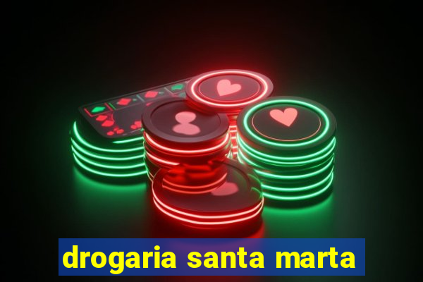 drogaria santa marta